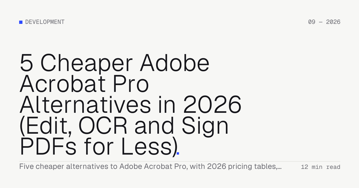 Adobe Acrobat Alternatives: 5 Cheaper Options (2026)
