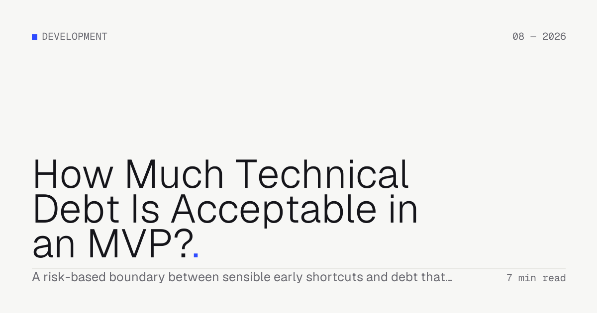 How Much Technical Debt Is Acceptable in an MVP? — Troiana insight cover
