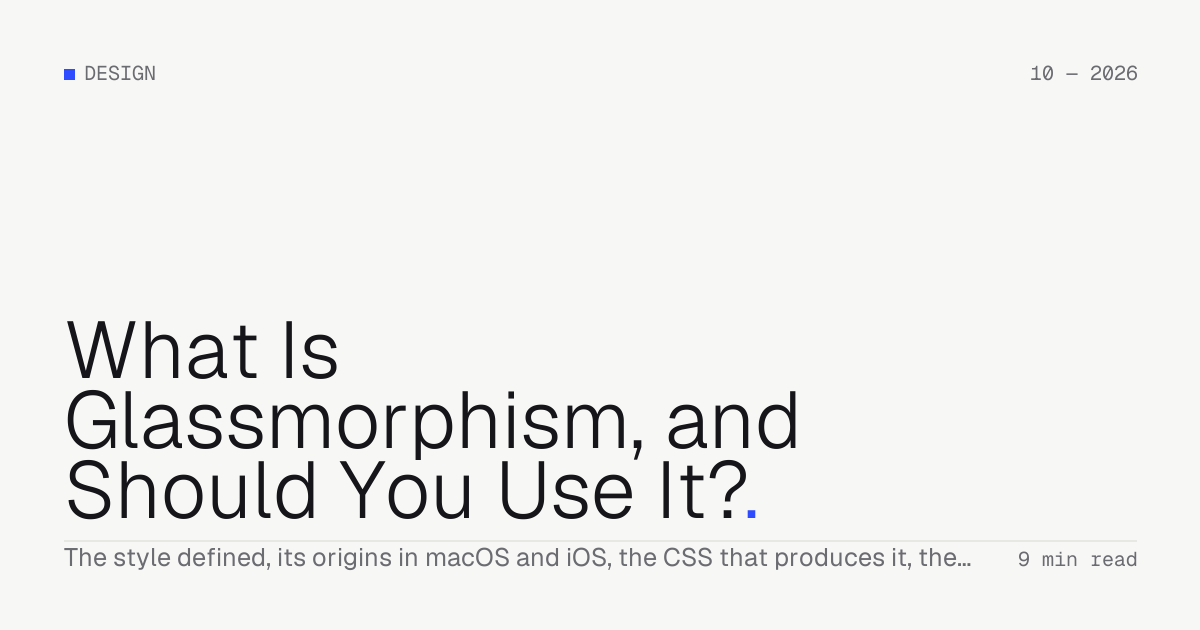 What Is Glassmorphism, and Should You Use It? — Troiana insight cover
