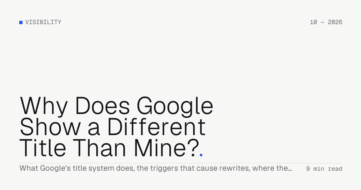 Why Does Google Show a Different Title Than Mine? — Troiana insight cover