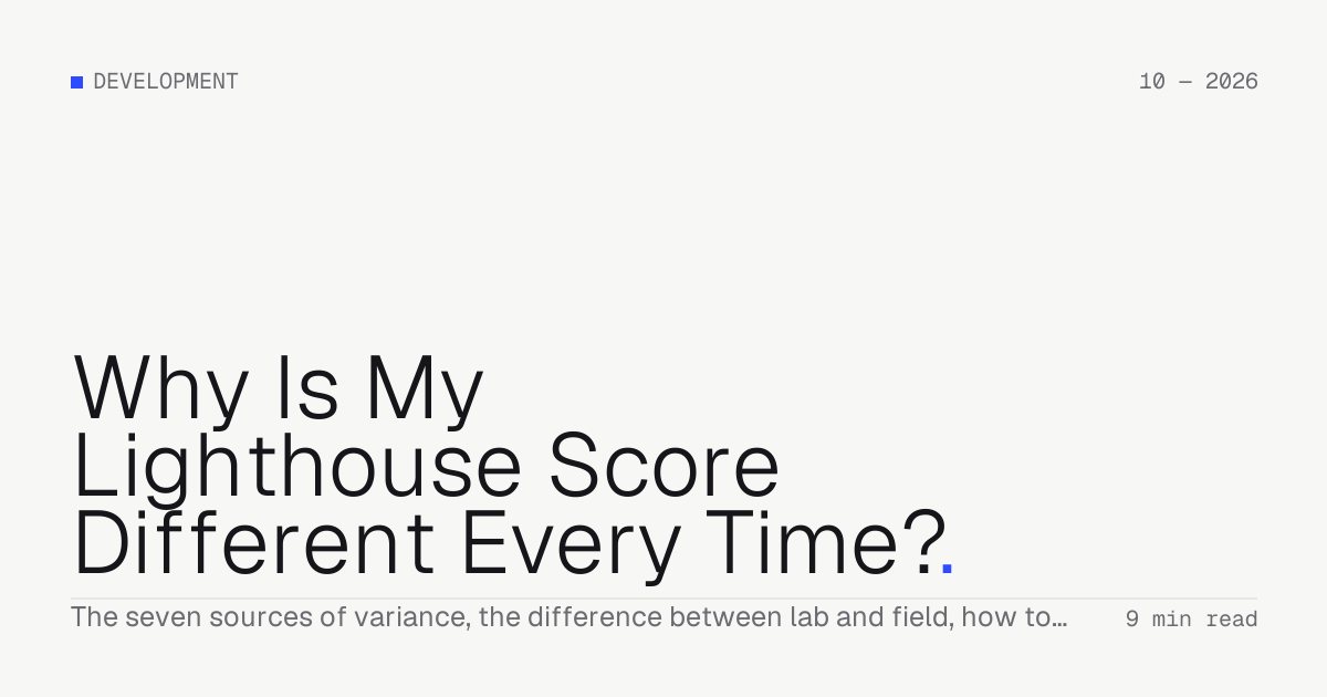 Why Is My Lighthouse Score Different Every Time? — Troiana insight cover